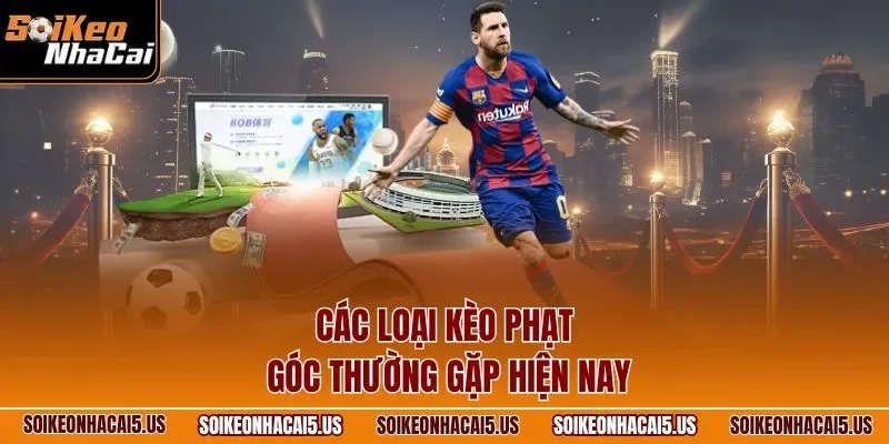 Các loại kèo phạt góc thường gặp hiện nay