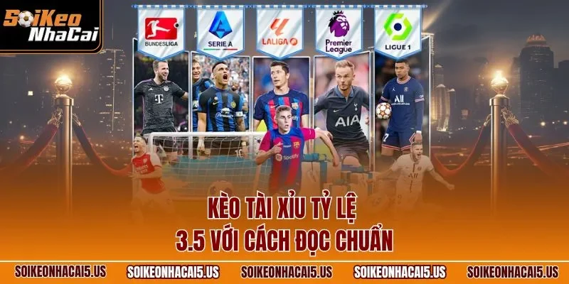 Kèo tài xỉu tỷ lệ 3.5 với cách đọc chuẩn